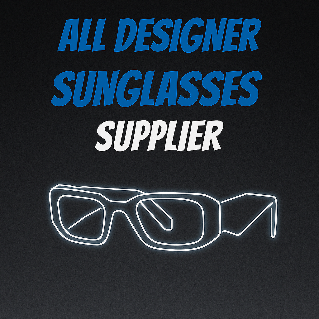 Designer Sunglasses Supplier